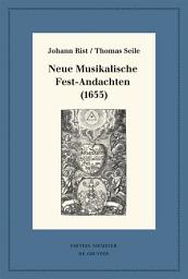 Icon image Neue Musikalische Fest-Andachten (1655): Kritische Ausgabe und Kommentar. Kritische Edition des Notentextes