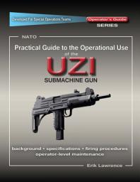 Icon image Practical Guide to the Operational Use of the UZI Submachine Gun