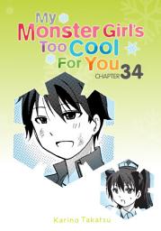 Icon image My Monster Girl's Too Cool for You, Chapter 34