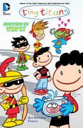 Icon image Tiny Titans: Growing up Tiny!