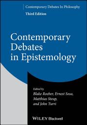 Icon image Contemporary Debates in Epistemology: Edition 3