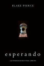 Icon image Esperando (Las Vivencias de Riley Paige—Libro #2)
