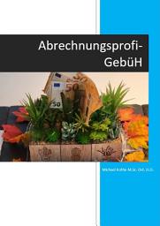 Icon image Abrechnungsprofi-GebüH: Erfolgreich abrechnen will gelernt sein, sonst ist die Selbständigkeit eine Totgeburt.