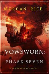 Icon image Vowsworn: Phase Seven (Book Seven of the Vowsworn Series)