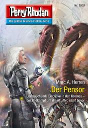 Icon image Perry Rhodan 2831: Der Pensor: Perry Rhodan-Zyklus "Die Jenzeitigen Lande"