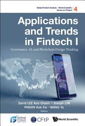 Icon image Applications and Trends in Fintech I: Governance, AI, and Blockchain Design Thinking