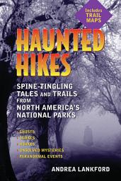 Icon image Haunted Hikes: Spine-Tingling Tales and Trails from North America's National Parks