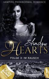 Icon image Shadow Hearts – Folge 3: Im Rausch