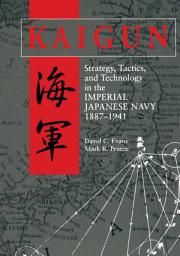 Icon image Kaigun: Strategy, Tactics, and Technology in the Imperial Japanese Navy, 1887-1941