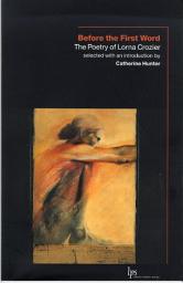 Icon image Before the First Word: The Poetry of Lorna Crozier