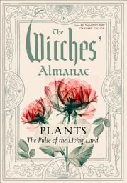 Icon image The Witches' Almanac 2027–2028 Standard Edition Issue 46: Plants: The Pulse of the Living Land
