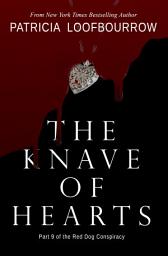 Icon image The Knave of Hearts: Part 9 of the Red Dog Conspiracy