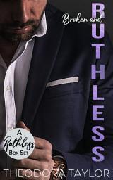 Icon image Broken and Ruthless - the COMPLETE boxset collection: KEANE: Her Ruthless Ex, STONE: Her Ruthless Enforcer, RASHID: Her Ruthless Boss