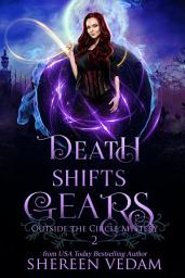 Icon image Death Shifts Gears: A Cozy Urban Fantasy Mystery Novel