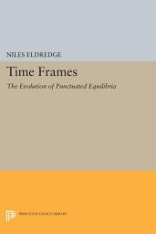 Icon image Time Frames: The Evolution of Punctuated Equilibria