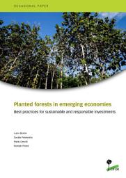 Icon image Planted forests in emerging economies: Best practices for sustainable and responsible investments