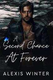 Icon image A Second Chance at Forever: A Small Town Enemies To Lovers Romance