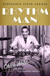 Icon image Rhythm Man: Chick Webb and the Beat that Changed America