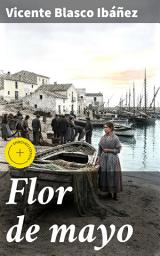 Icon image Flor de mayo: Edición enriquecida. Amor y traición en las islas Filipinas: una historia colonial y tropical de lucha de clases y libertad