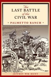 Icon image The Last Battle of the Civil War