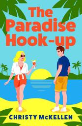 Icon image The Paradise Hook-Up: The scorching enemies-to-lovers romance set in Greece from Christy McKellen