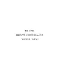 Icon image The state : elements of historical and practical politics