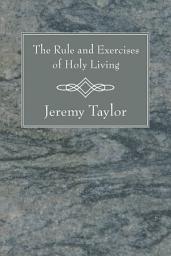 Icon image The Rule and Exercises of Holy Living