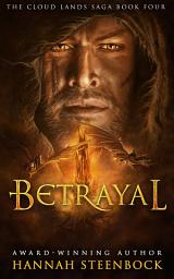 Icon image Betrayal: The Cloud Lands Saga Book 4