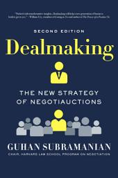 Icon image Dealmaking: The New Strategy of Negotiauctions, Edition 2