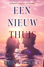 Icon image Een Nieuw Thuis (Herberg aan Zee—Boek Drie)