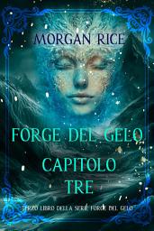 Icon image Forge del Gelo: Capitolo Tre (Terzo Libro della Serie Forge del Gelo)