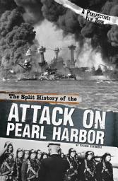 Icon image The Split History of the Attack on Pearl Harbor: A Perspectives Flip Book