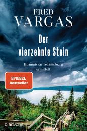 Icon image Der vierzehnte Stein: Kommissar Adamsberg ermittelt