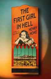 Icon image The First Girl in Hell: A Novel