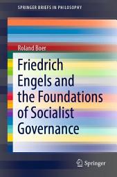 Icon image Friedrich Engels and the Foundations of Socialist Governance