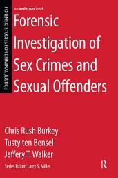 Icon image Forensic Investigation of Sex Crimes and Sexual Offenders