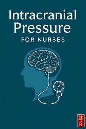 Icon image Intracranial Pressure for Nurses