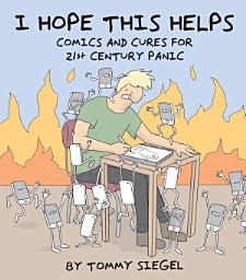 Icon image I Hope This Helps: Comics and Cures for 21st Century Panic