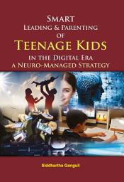 Icon image Smart Leading and Parenting of Teenage Kids in the Digital Era