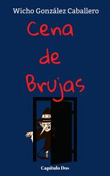 Icon image Cena de Brujas Capítulo Dos
