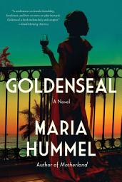 Icon image Goldenseal: A Novel