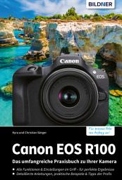 Icon image Canon EOS R100: Das umfangreiche Praxisbuch zu Ihrer Kamera