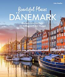 Icon image Beautiful Places Dänemark: Einfach schöne Ziele