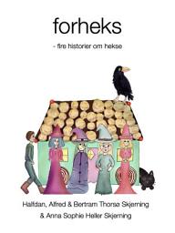 Icon image forheks: fire historier om hekse
