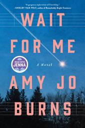 Icon image Wait for Me: A Novel
