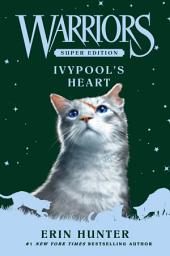 Icon image Warriors Super Edition: Ivypool’s Heart