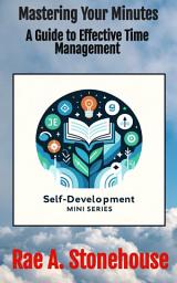 Icon image Mastering Your Minutes: A Guide to Effective Time Management