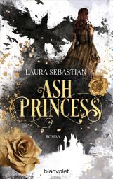 Icon image ASH PRINCESS: Der Auftakt einer epischen Fantasy-Trilogie