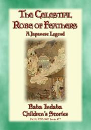 Icon image THE CELESTIAL ROBE OF FEATHERS - A Japanese Legend Narrated by Baba Indaba: Baba Indaba's Children's Stories - Issue 417
