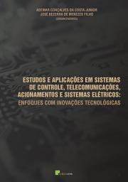 Icon image Estudos e aplicações em sistemas de controle, telecomunicações, acionamentos e sistemas elétricos: enfoques com inovações tecnológicas